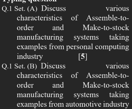 Q.1 Set. (A) Discuss various characteristics of Assemble-toorder and Make-to-stock manufacturing