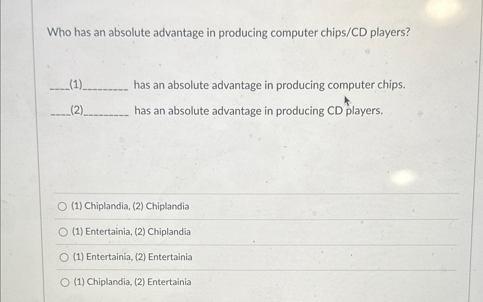  Who has an absolute advantage in producing computer chips/CD players? (1)