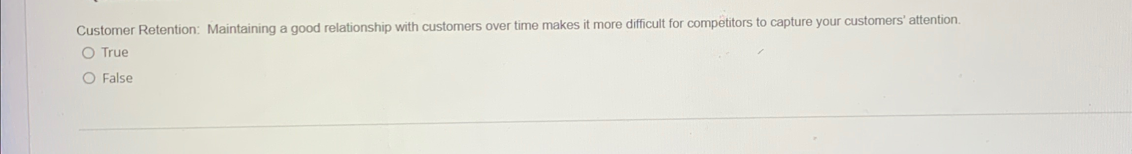  Customer Retention: Maintaining a good relationship with customers over time makes
