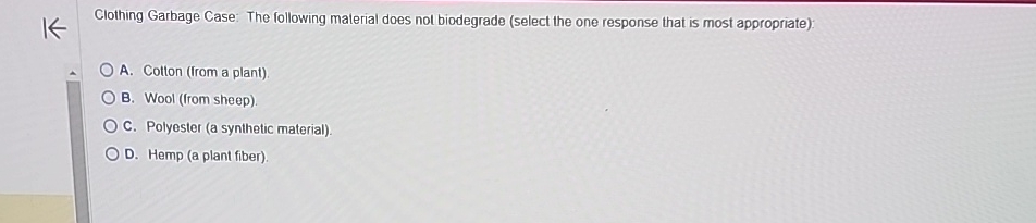  Clothing Garbage Case: The following material does nol biodegrade (select the