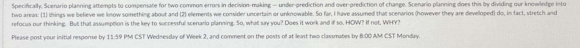  Specifically, Scenario planning attempts to compensate for two common errors in