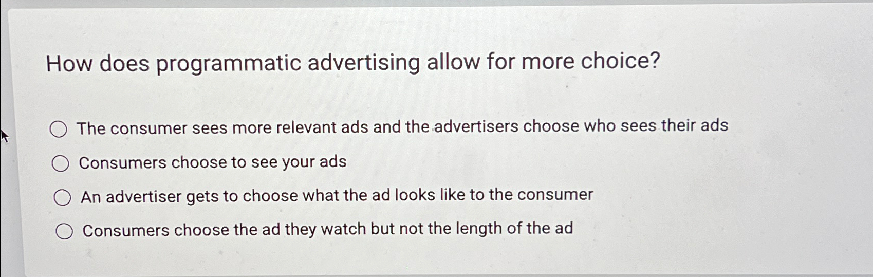  How does programmatic advertising allow for more choice? The consumer sees