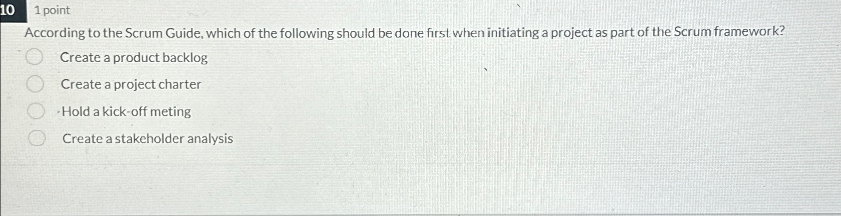  101 point According to the Scrum Guide, which of the following