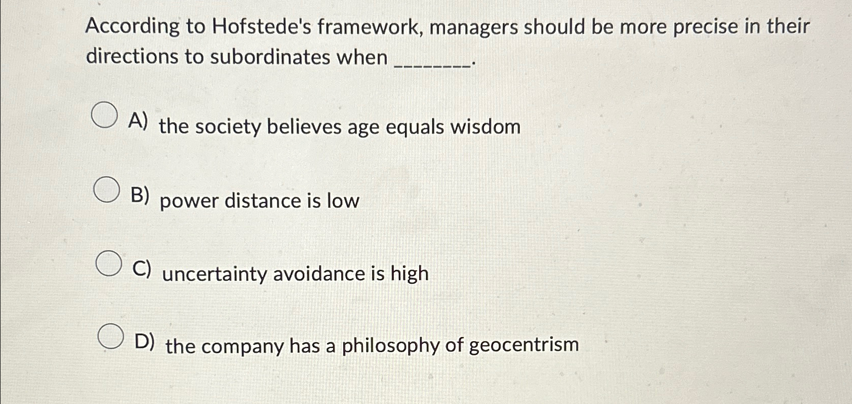  According to Hofstede's framework, managers should be more precise in their