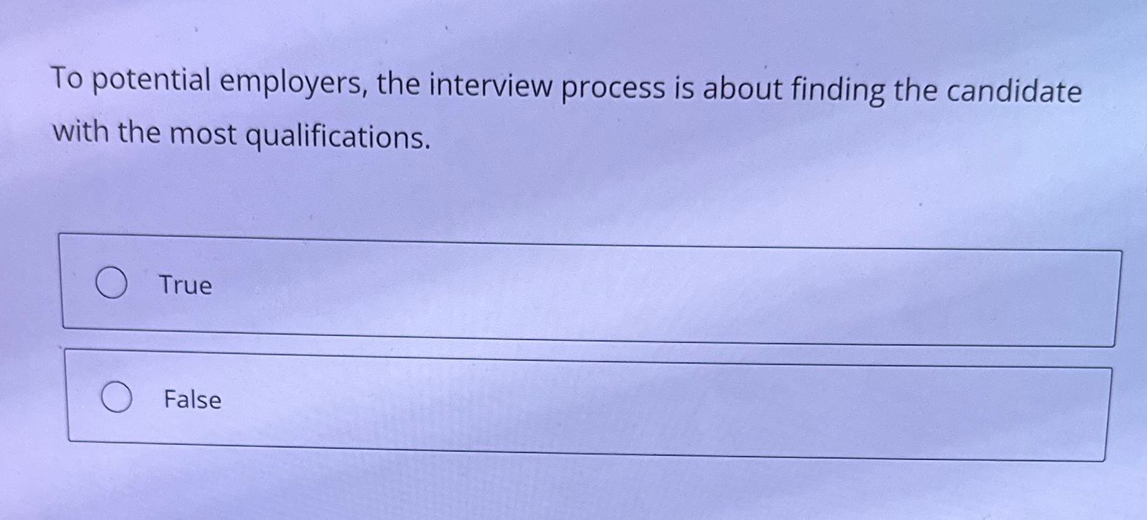  To potential employers, the interview process is about finding the candidate