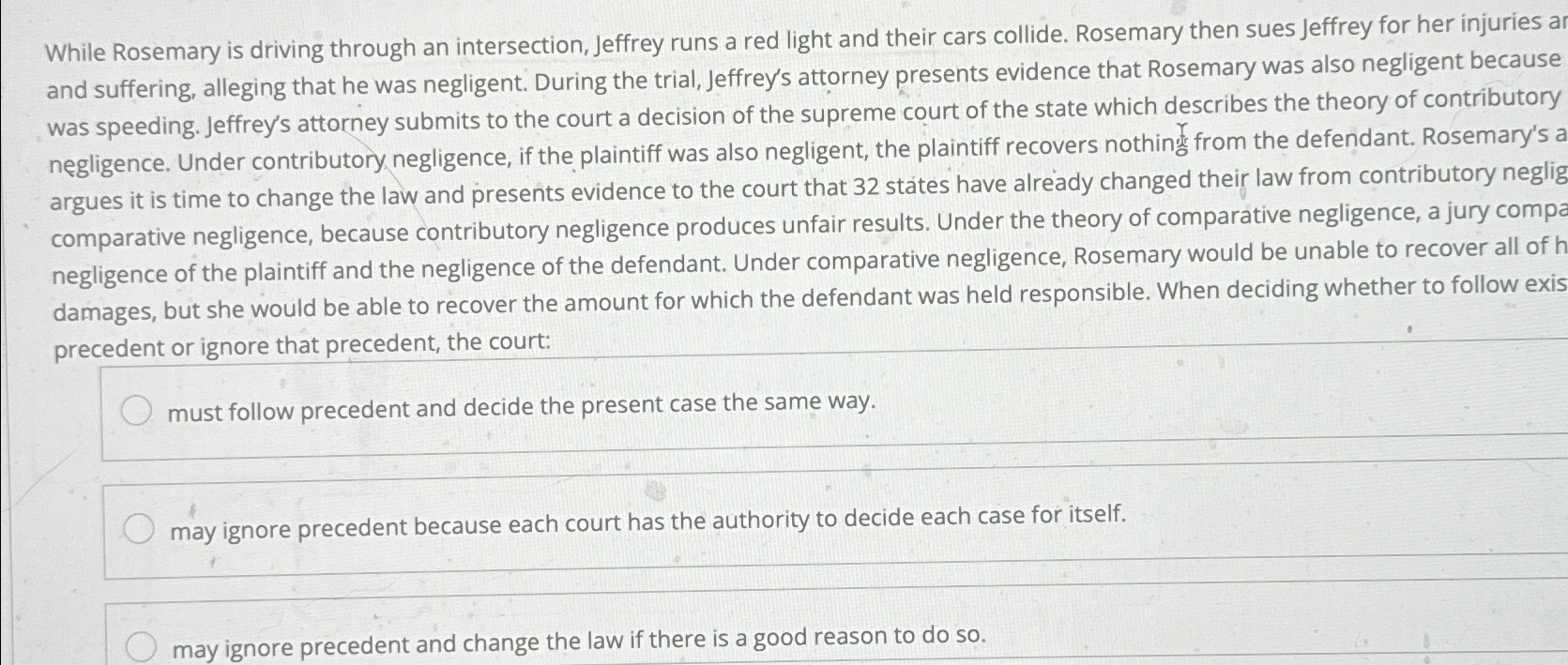  While Rosemary is driving through an intersection, Jeffrey runs a red