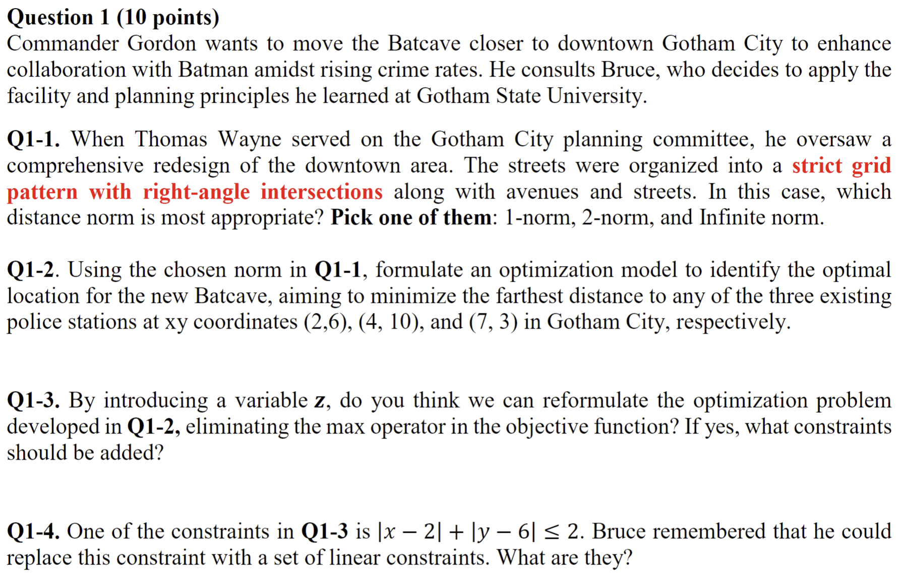  Question 1(10 points) Commander Gordon wants to move the Batcave closer