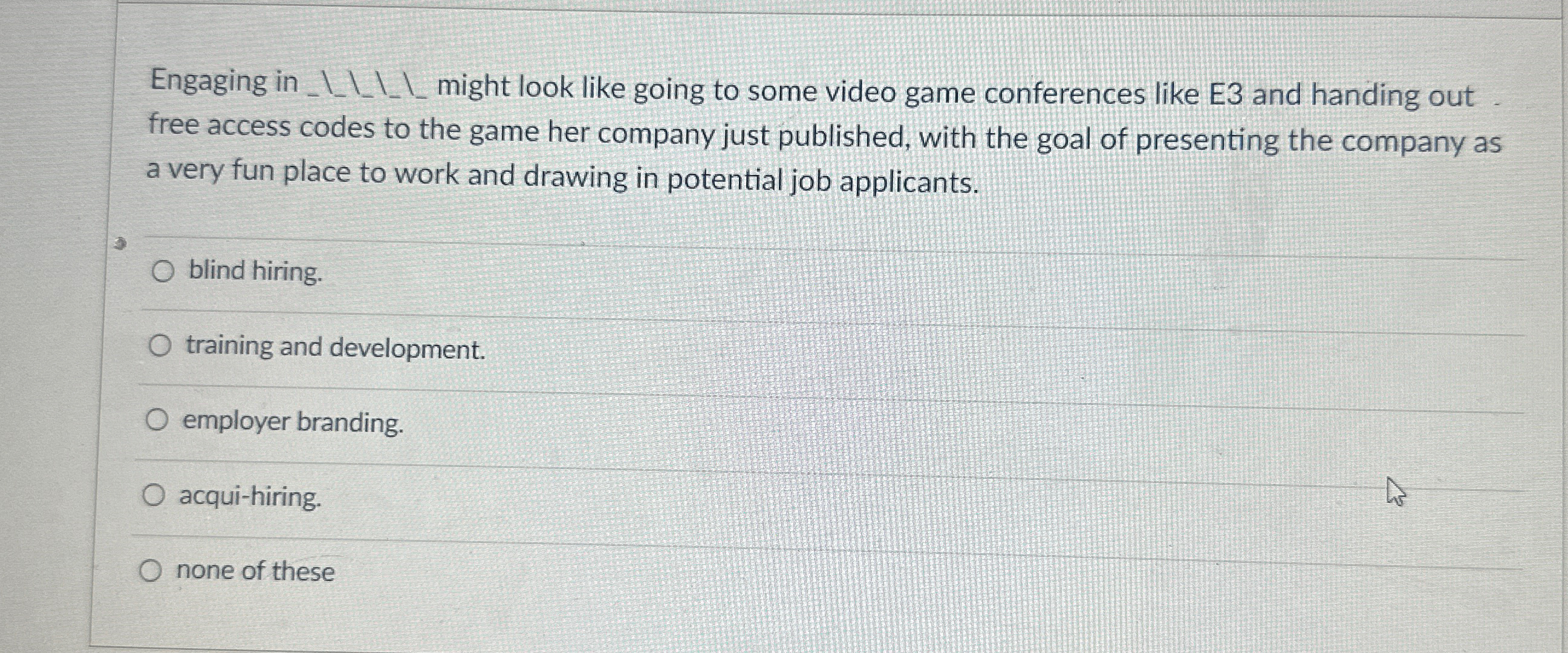  Engaging in _______ might look like going to some video game