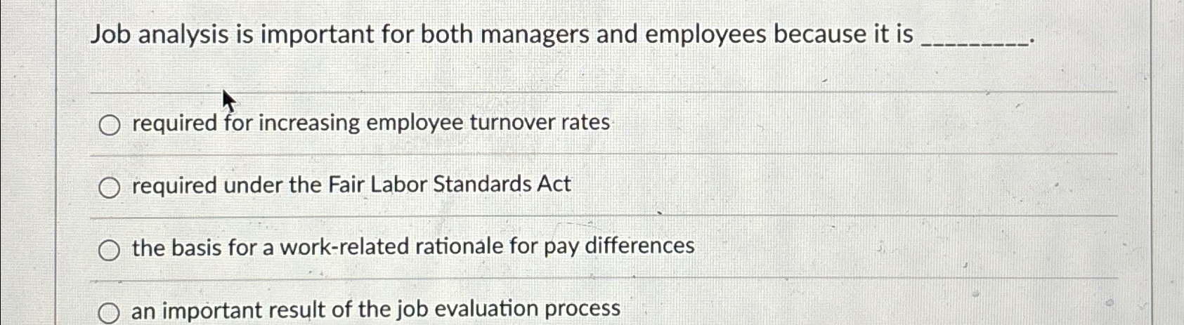  Job analysis is important for both managers and employees because it