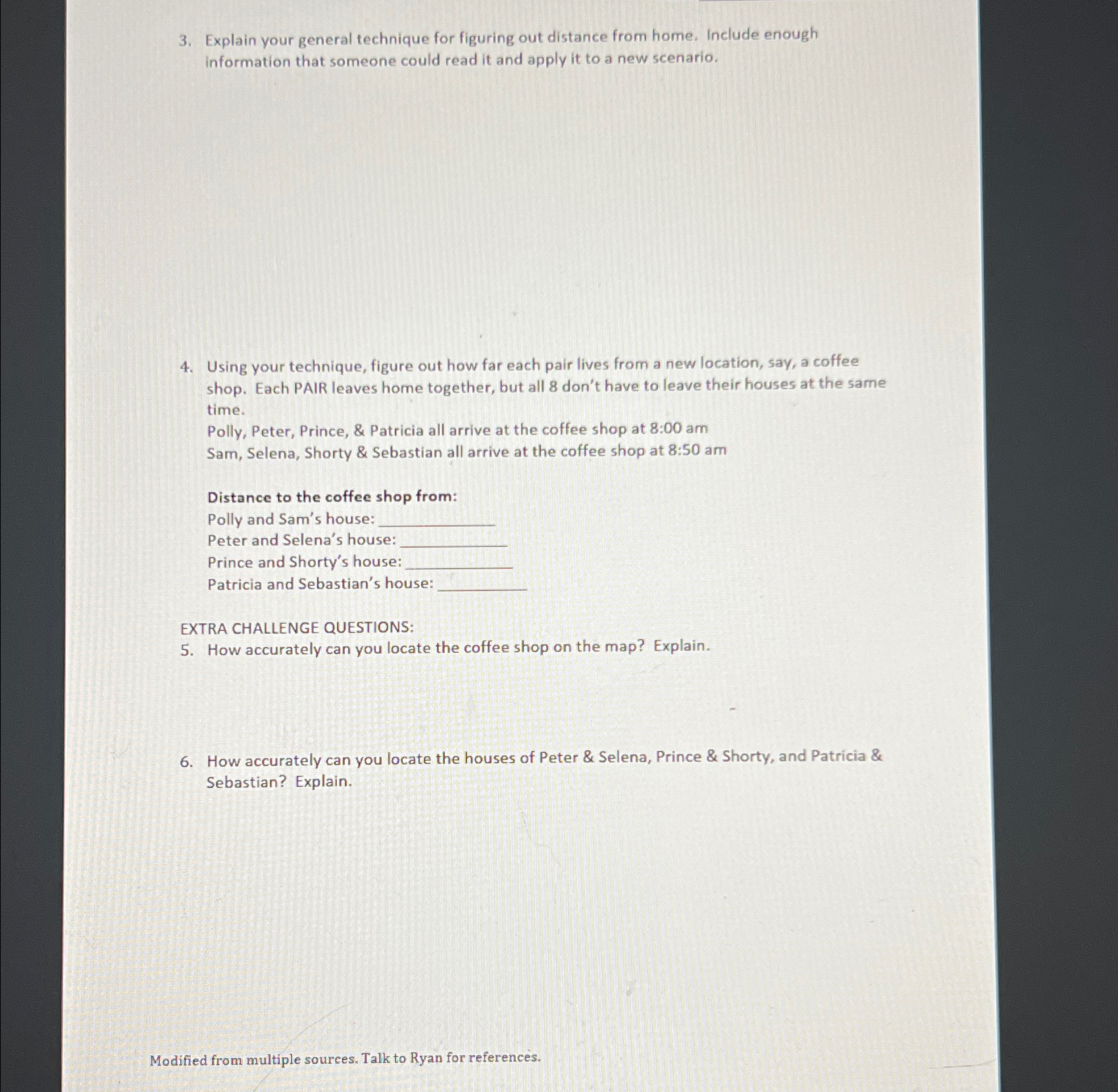  Explain your general technique for figuring out distance from home. Include