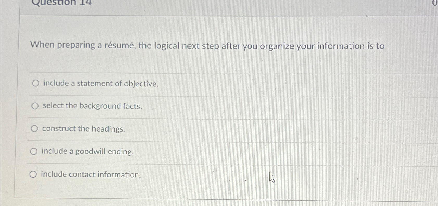  When preparing a rsum, the logical next step after you organize