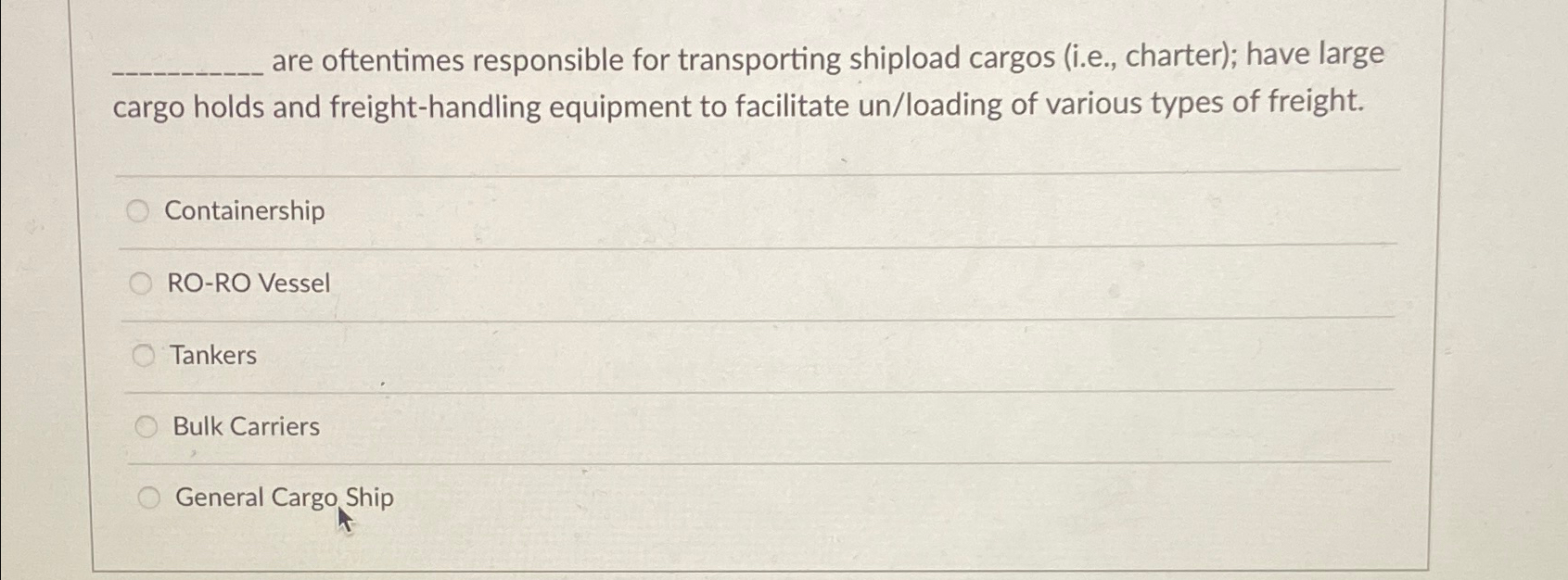  are oftentimes responsible for transporting shipload cargos (i.e., charter); have large