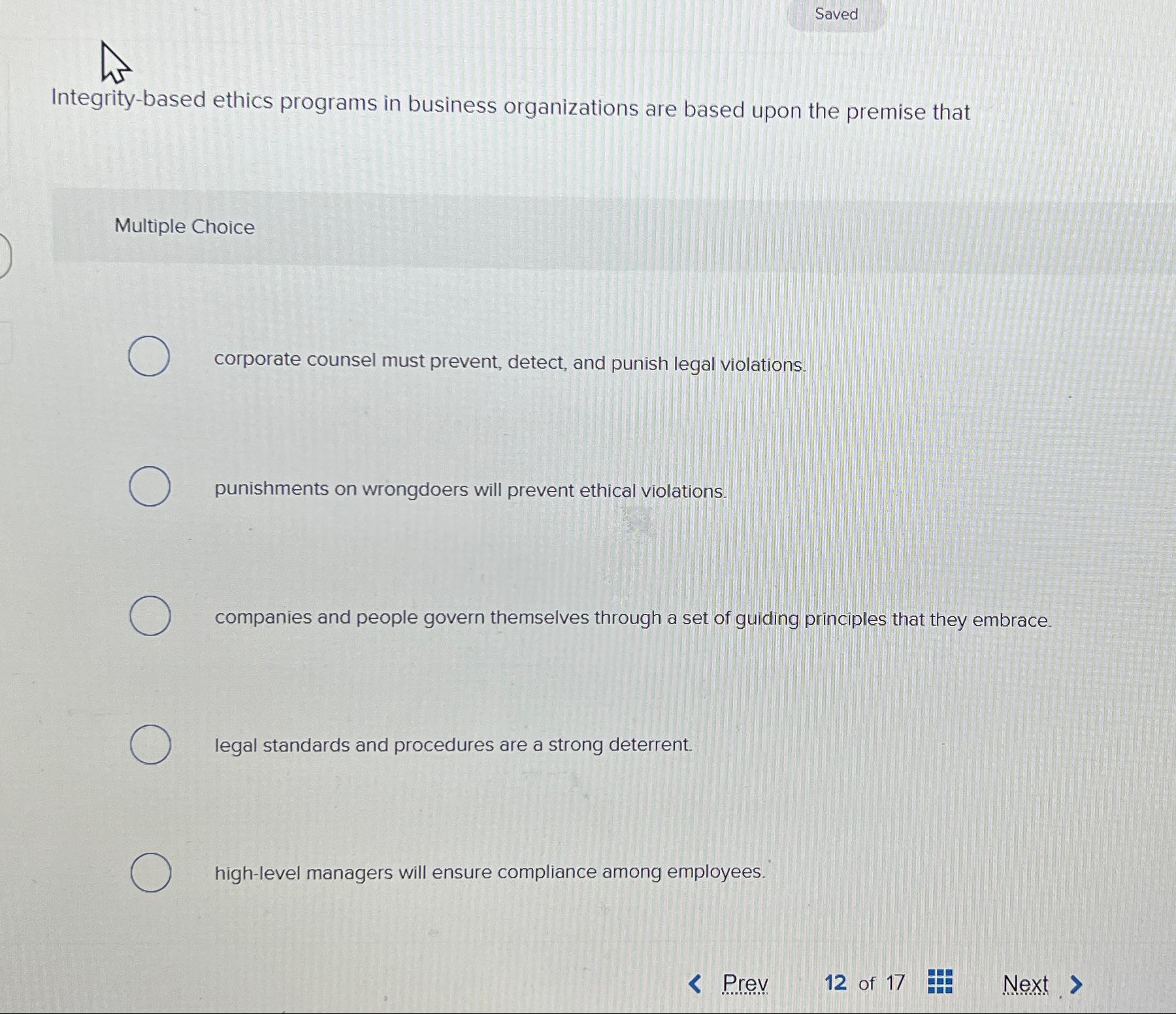  Saved Integrity-based ethics programs in business organizations are based upon the