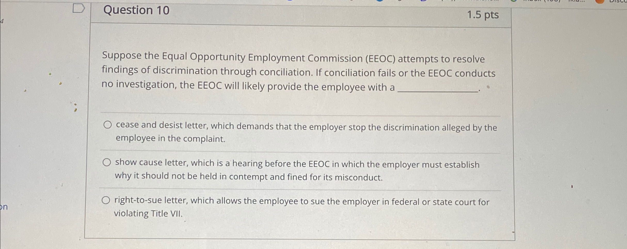  Question 10 1.5pts Suppose the Equal Opportunity Employment Commission (EEOC) attempts