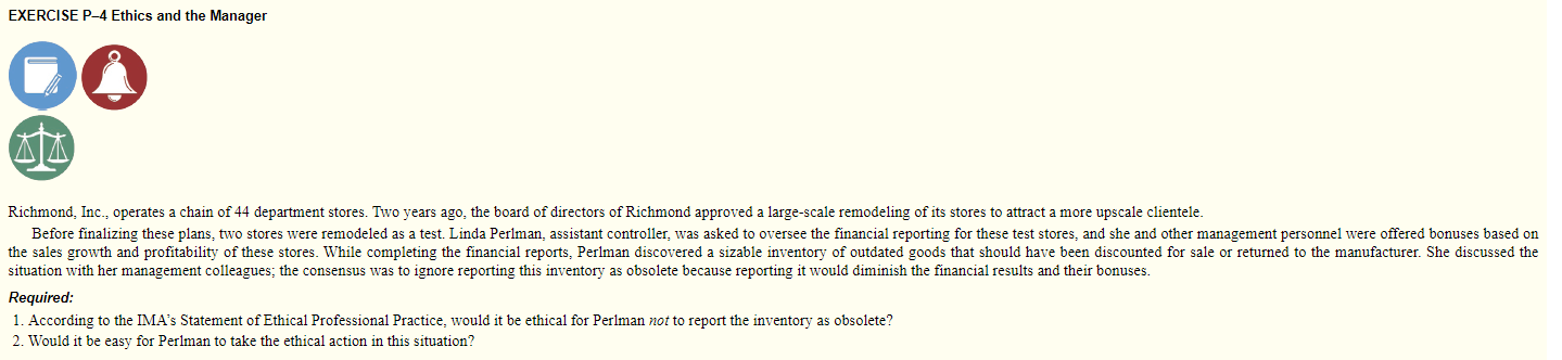  EXERCISE P-4 Ethics and the Manager A Richmond, Inc., operates a