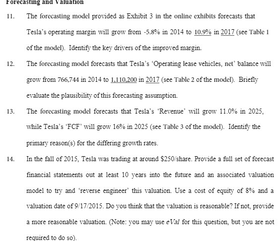 Forecasting and Valuation 11. The forecasting model provided as Exhibit 3