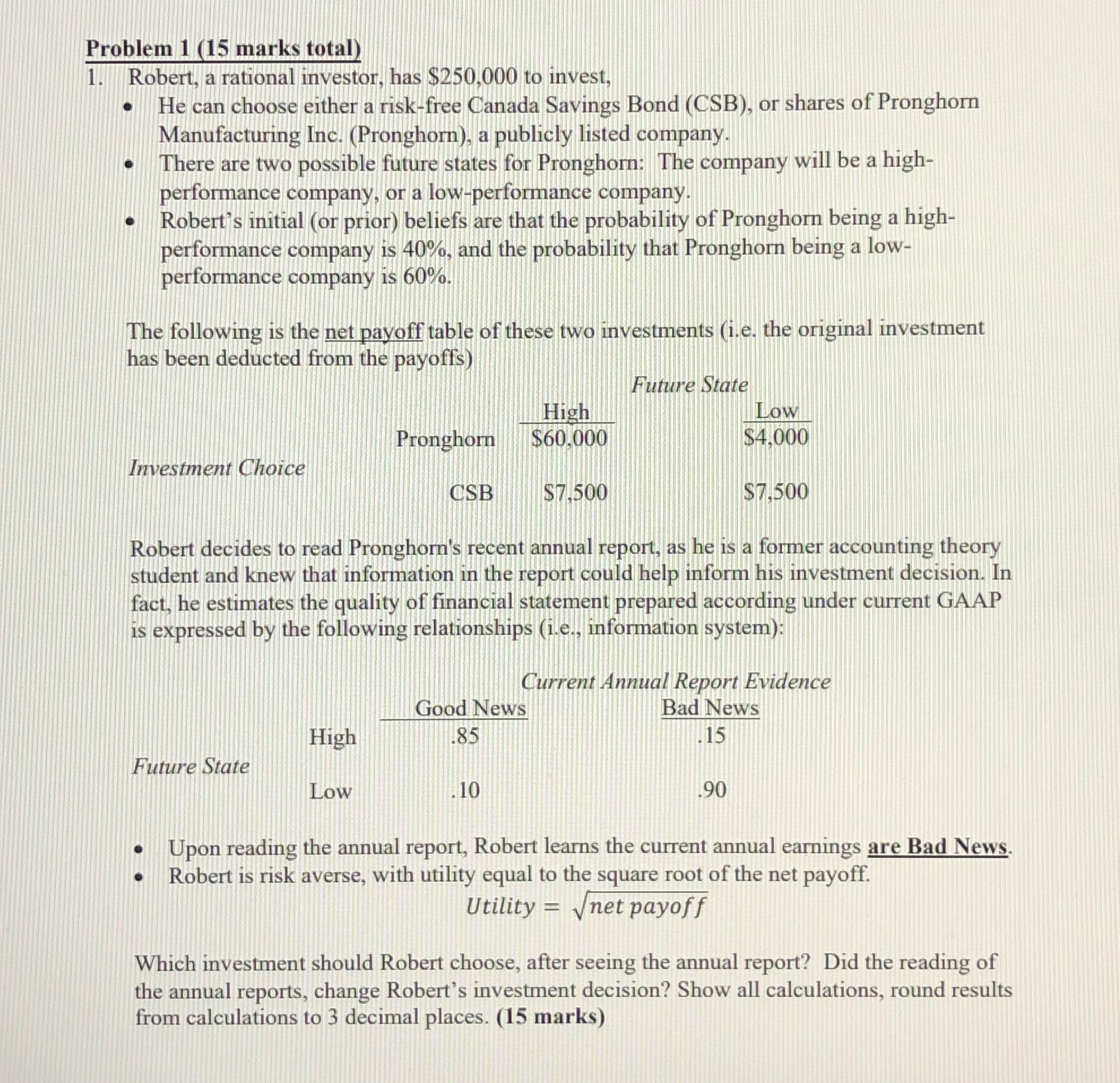  Problem 1 (15 marks total) 1. Robert, a rational investor, has