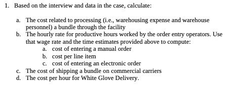 1. Based on the interview and data in the case, calculate: