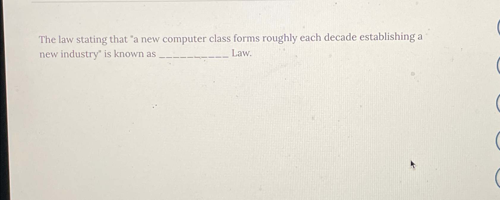  The law stating that "a new computer class forms roughly each