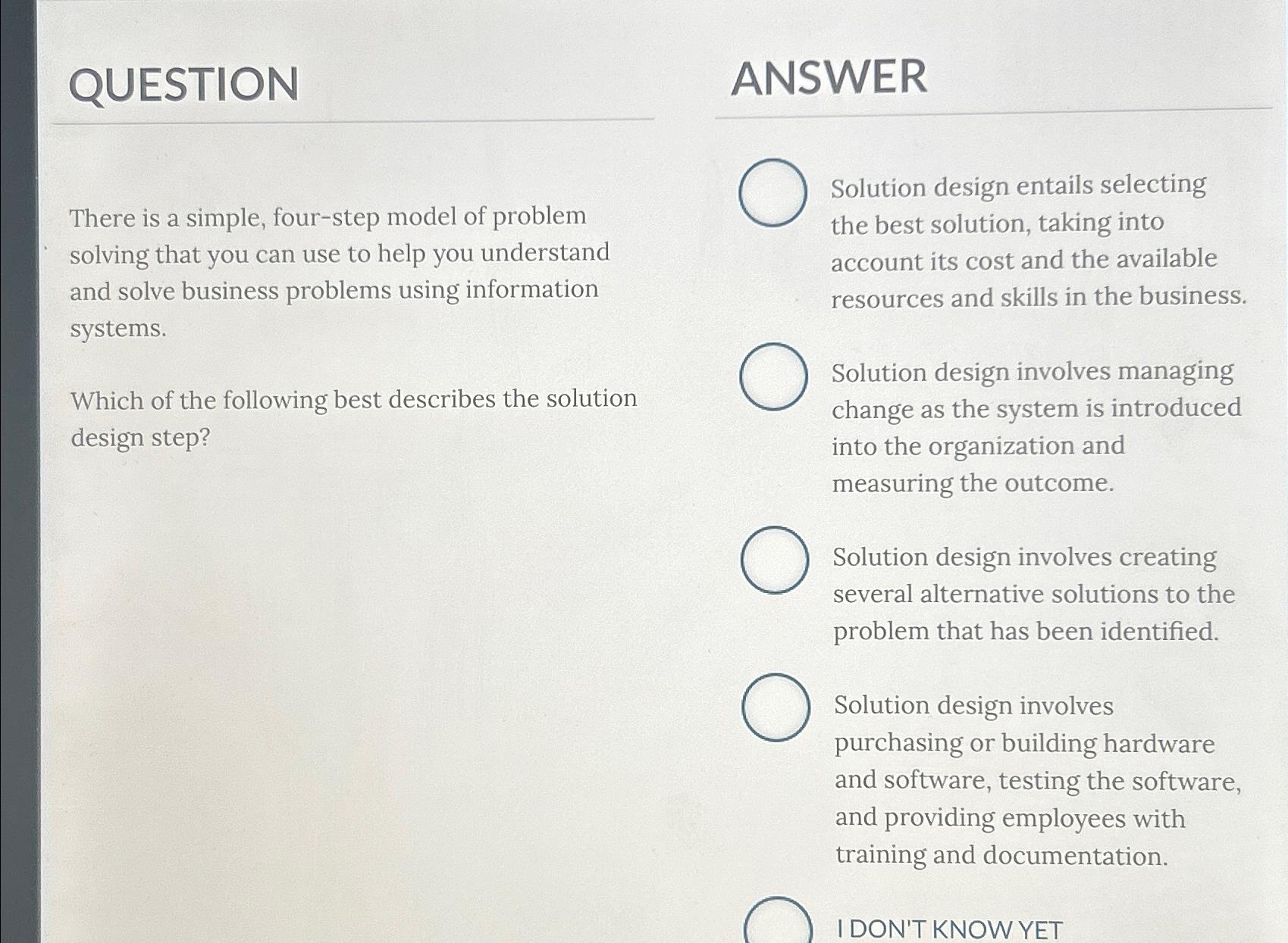  QUESTION There is a simple, four-step model of problem solving that