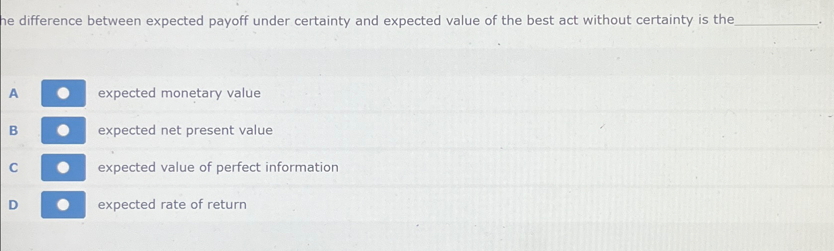  he difference between expected payoff under certainty and expected value of