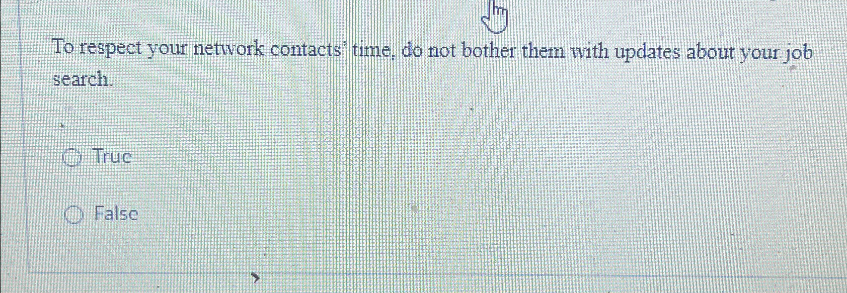  To respect your network contacts' time, do not bother them with