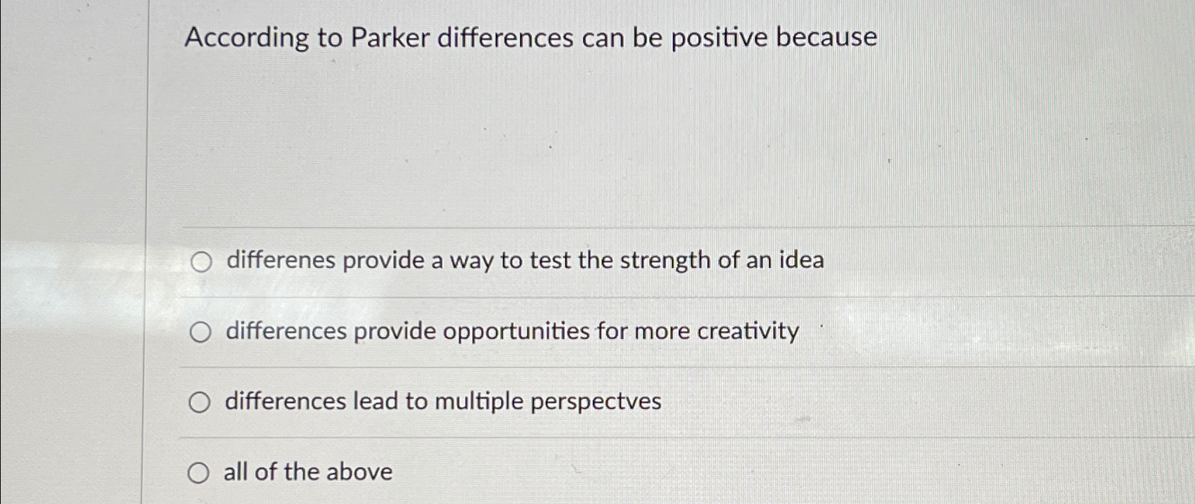  According to Parker differences can be positive because differenes provide a