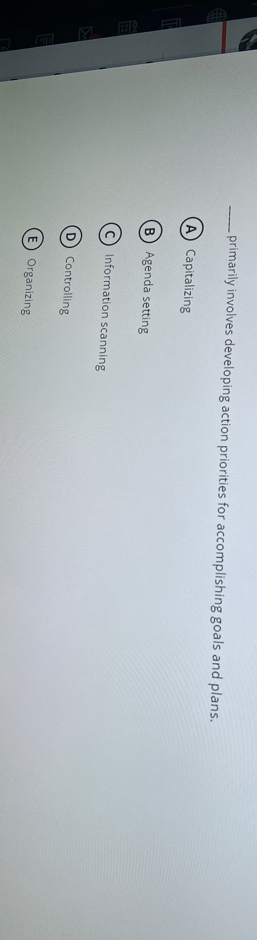  primarily involves developing action priorities for accomplishing goals and plans. A)