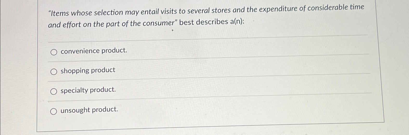  "Items whose selection may entail visits to several stores and the