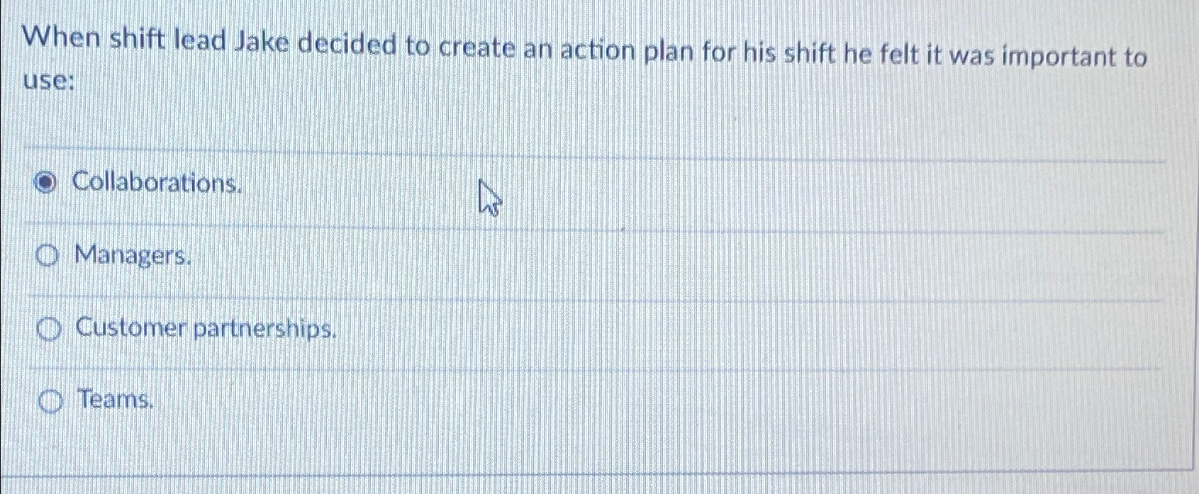  When shift lead Jake decided to create an action plan for