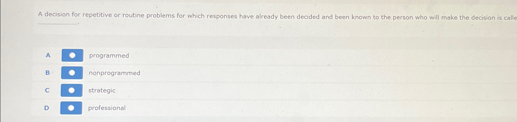  A decision for repetitive or routine problems for which responses have