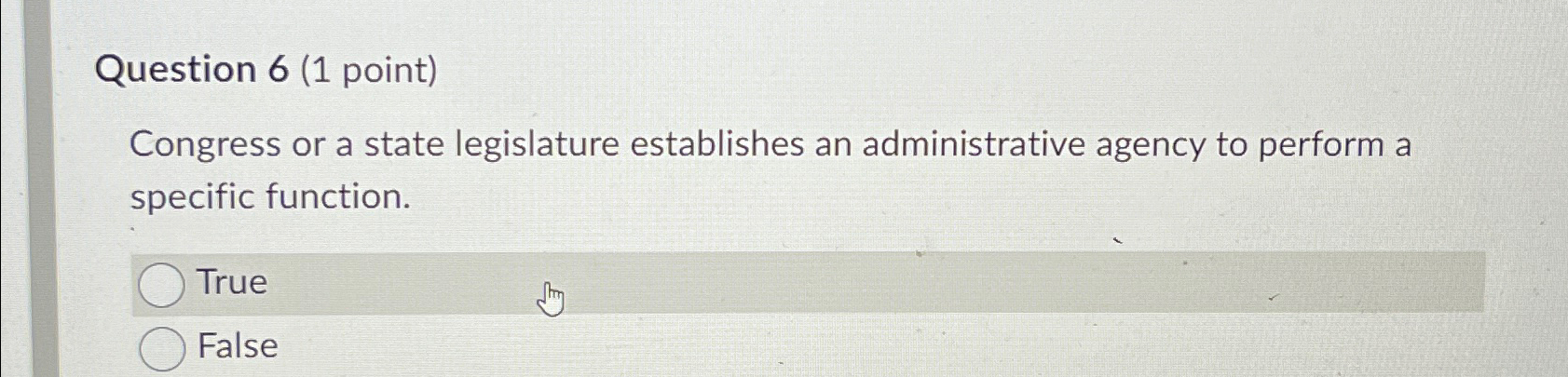  Question 6(1 point) Congress or a state legislature establishes an administrative