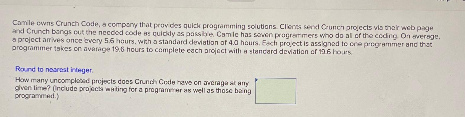  Camile owns Crunch Code, a company that provides quick programming solutions.