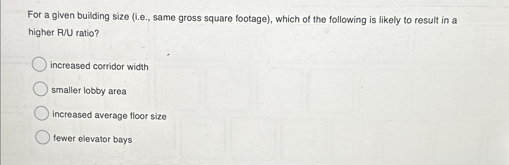  For a given building size (i.e., same gross square footage), which