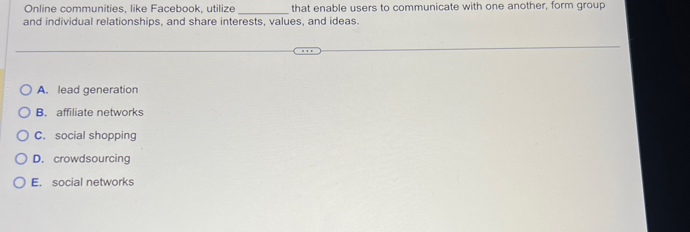  Online communities, like Facebook, utilize that enable users to communicate with