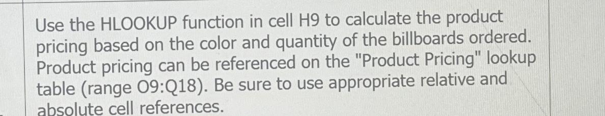  Use the HLOOKUP function in cell H9 to calculate the product