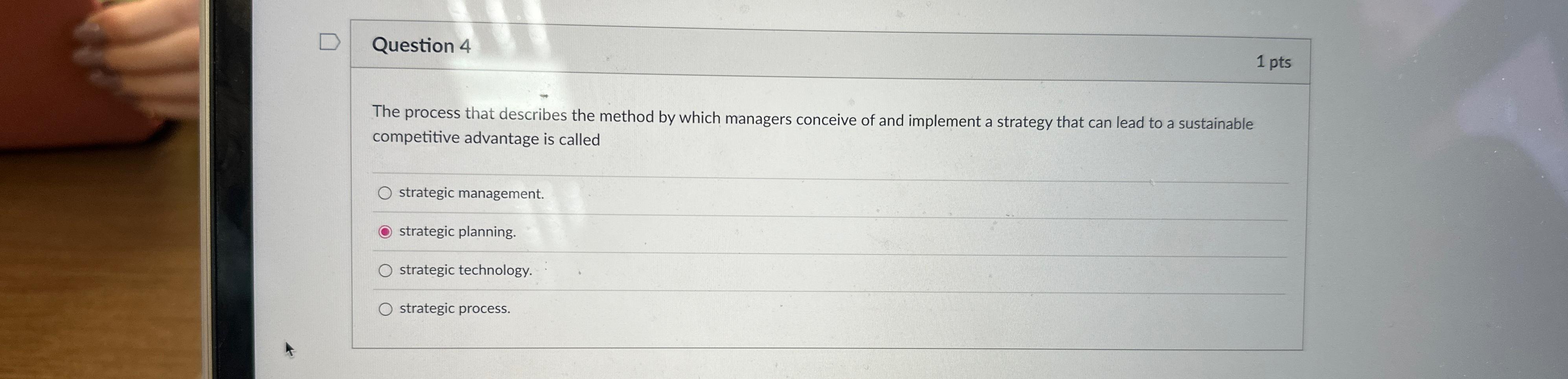  Question 4 1 pts The process that describes the method by