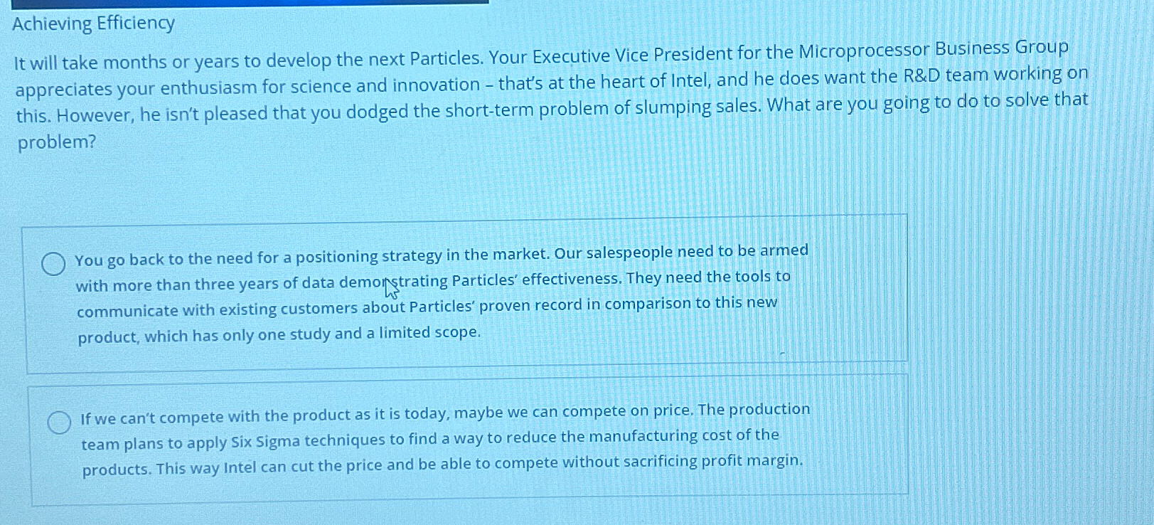  Achieving Efficiency It will take months or years to develop the