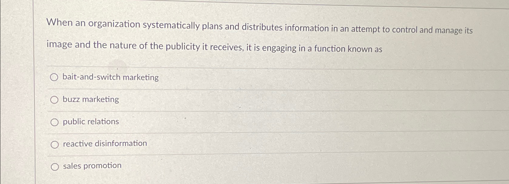  When an organization systematically plans and distributes information in an attempt