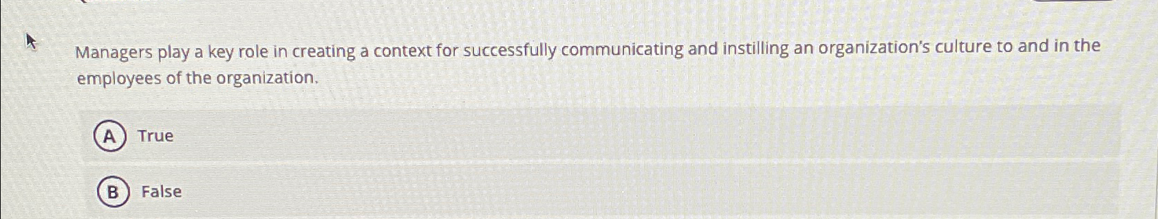  Managers play a key role in creating a context for successfully