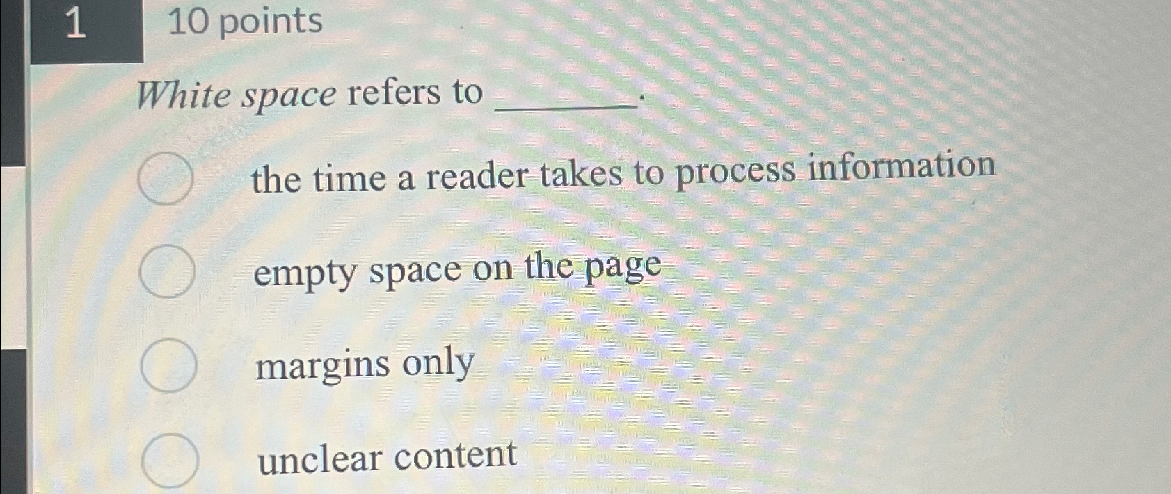  1,10 points White space refers to the time a reader takes