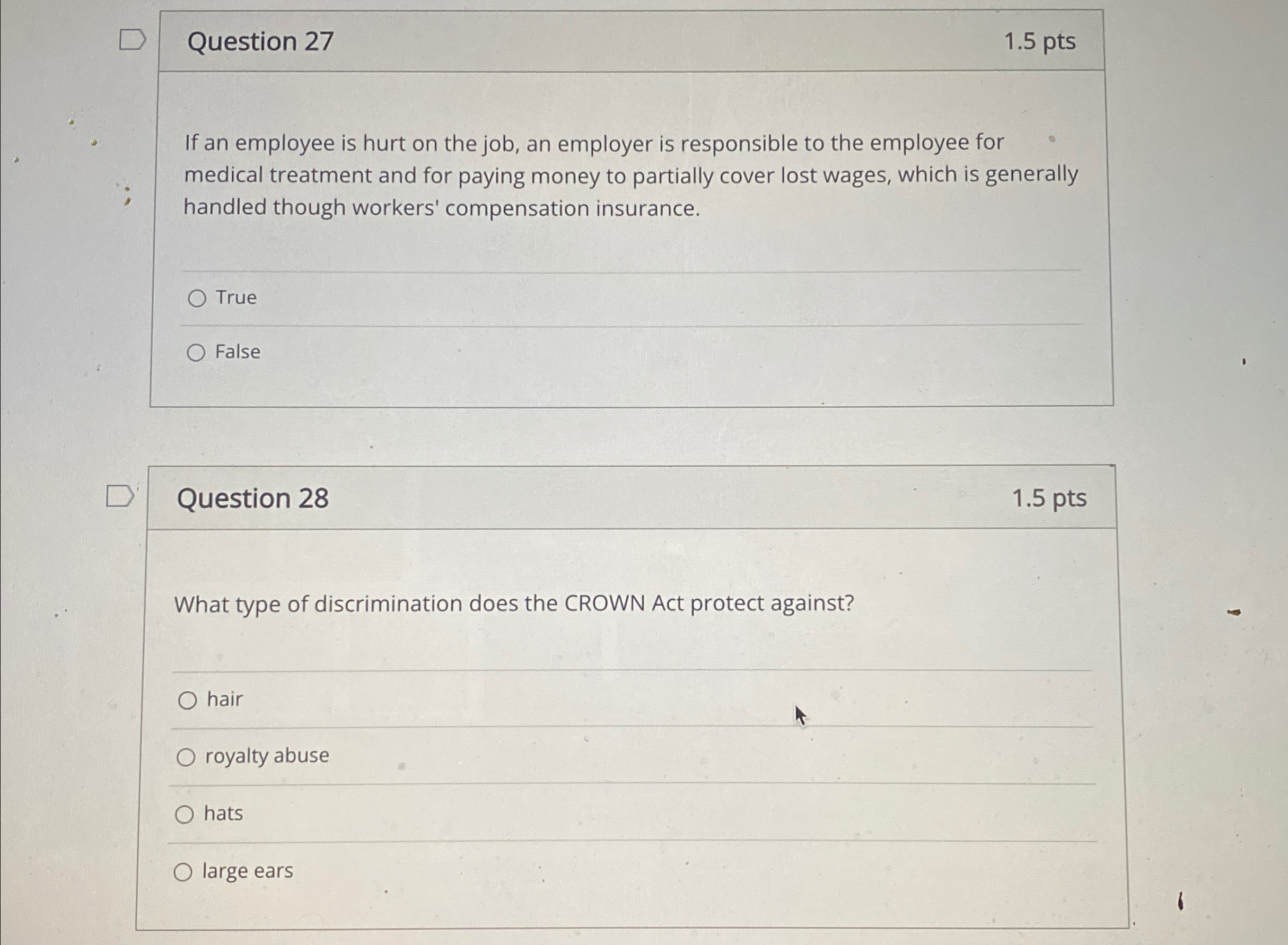  Question 27 1.5pts If an employee is hurt on the job,