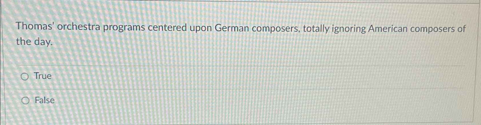  Theodore Thomas' orchestra programs centered upon German composers, totally ignoring American