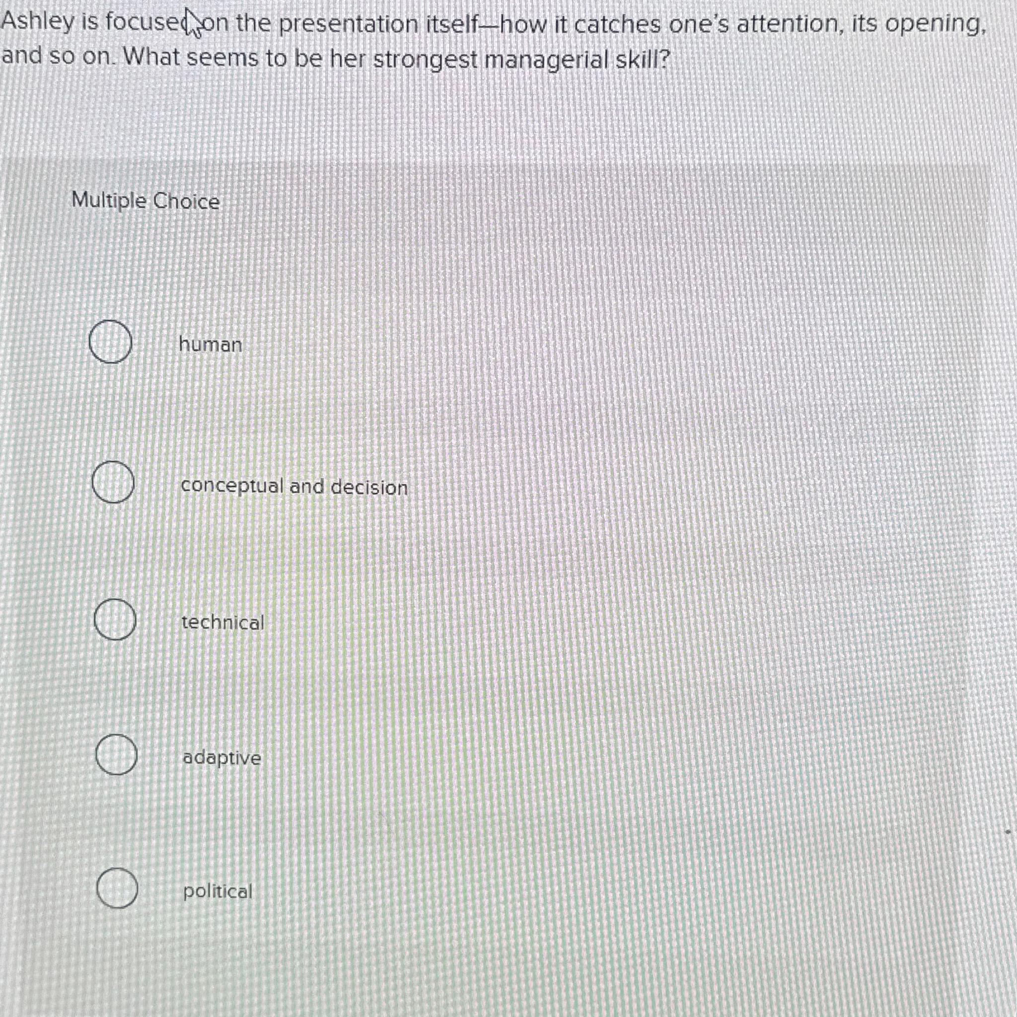  Ashley is focusedon the presentation itself-how it catches one's attention, its