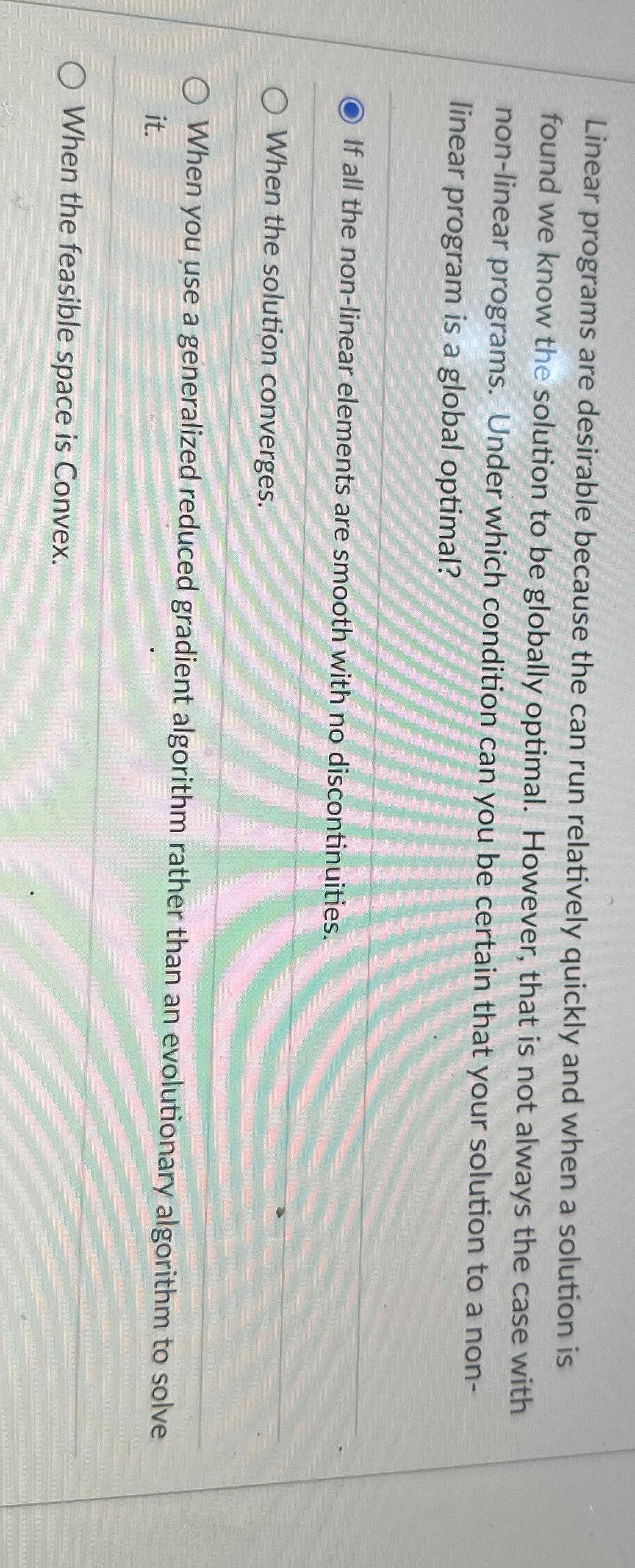  Linear programs are desirable because the can run relatively quickly and