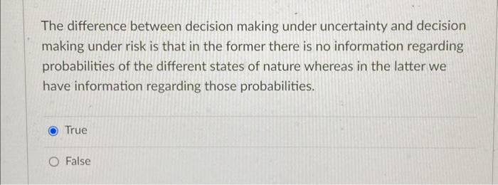  The difference between decision making under uncertainty and decision making under