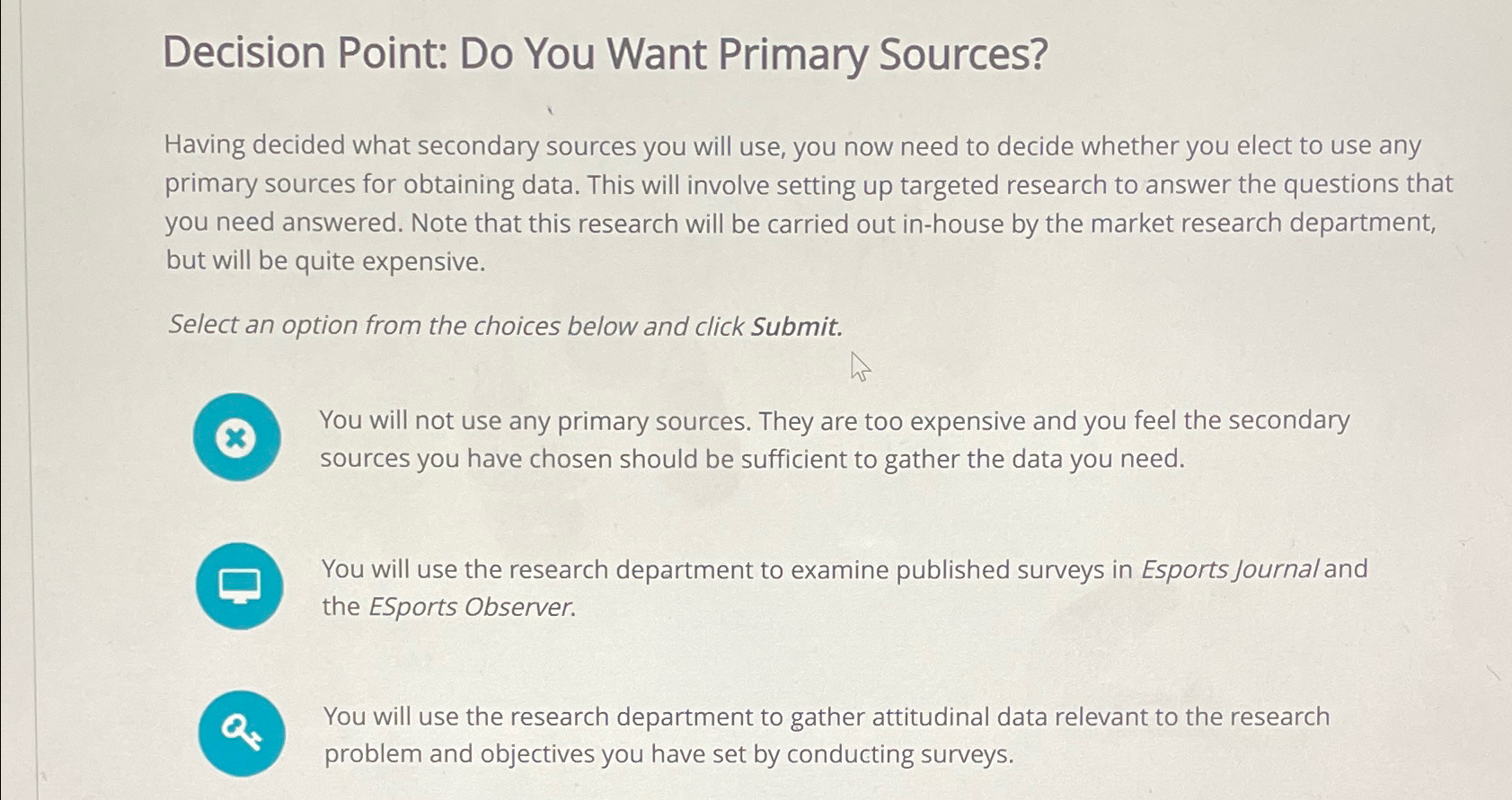  Decision Point: Do You Want Primary Sources? Having decided what secondary