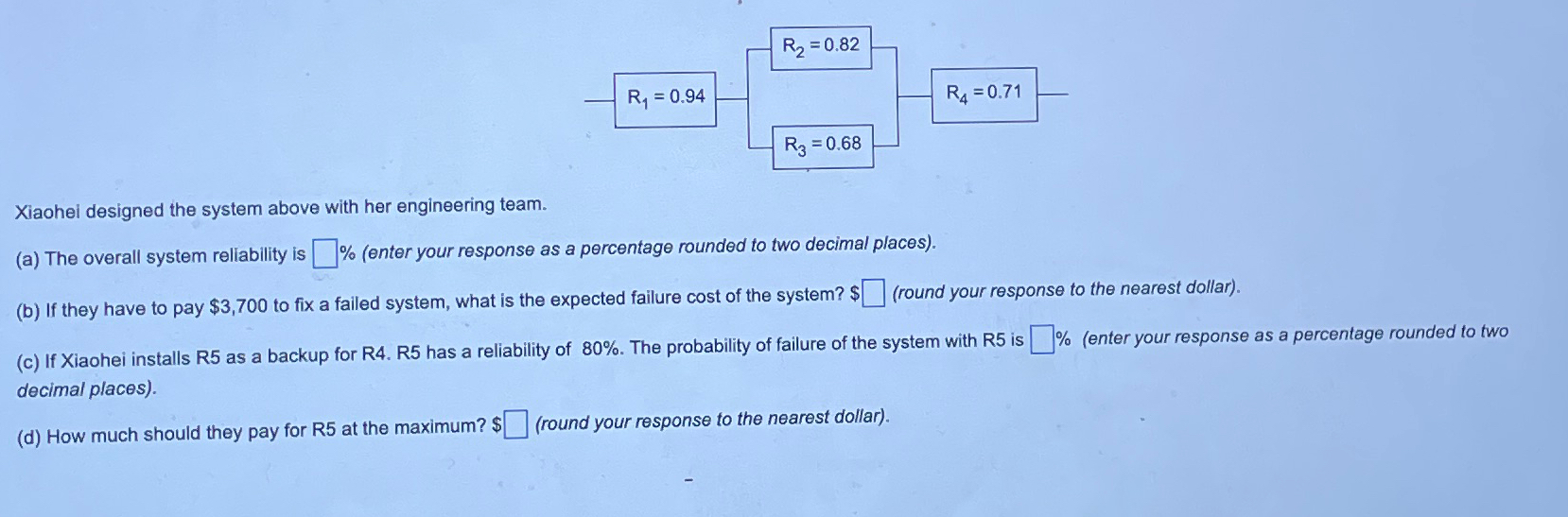  Xiaohei designed the system above with her engineering team. (a) The