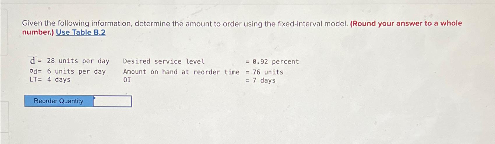  Given the following information, determine the amount to order using the