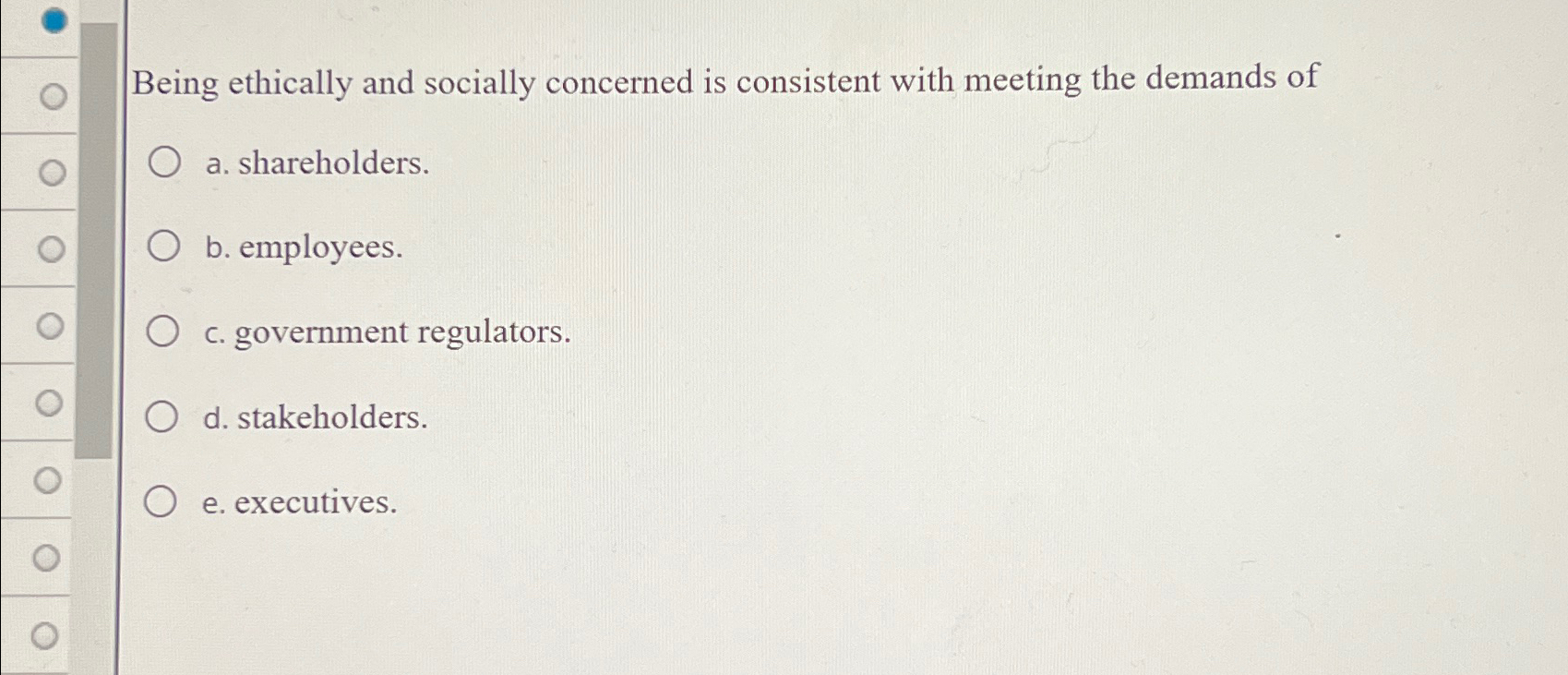  Being ethically and socially concerned is consistent with meeting the demands